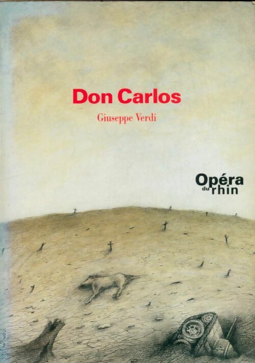 Don Carlos - Giuseppe Verdi -  Opéra du Rhin - Livre