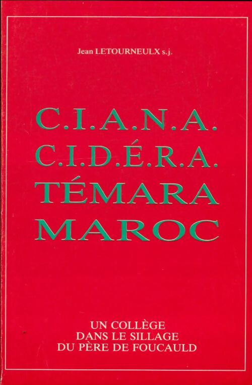 Livrenpoche : C.I.A.N.A., C.I.D.E.R.A. Témara Maroc - Jean Letourneulx - Livre