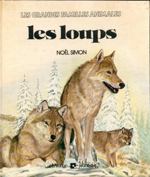 Livrenpoche : Les loups - Noël Simon - Livre