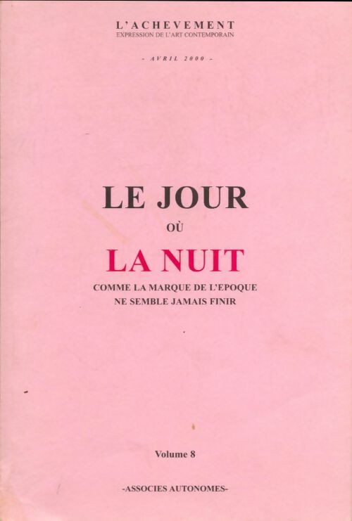 Livrenpoche : Le jour où la nuit comme la marque de l'époque ne semble jamais finir - Collectif - Livre