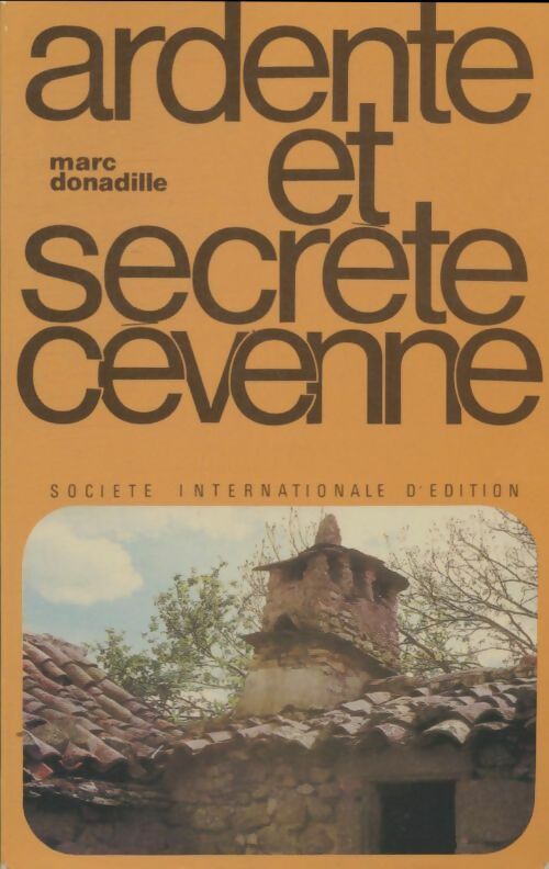 Livrenpoche : Ardente et secrète Cévenne - Marc Donadille - Livre