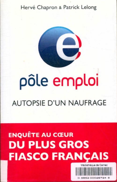Livrenpoche : Pôle emploi : Autopsie d'un naufrage - Hervé Patrick; Chapron - Livre