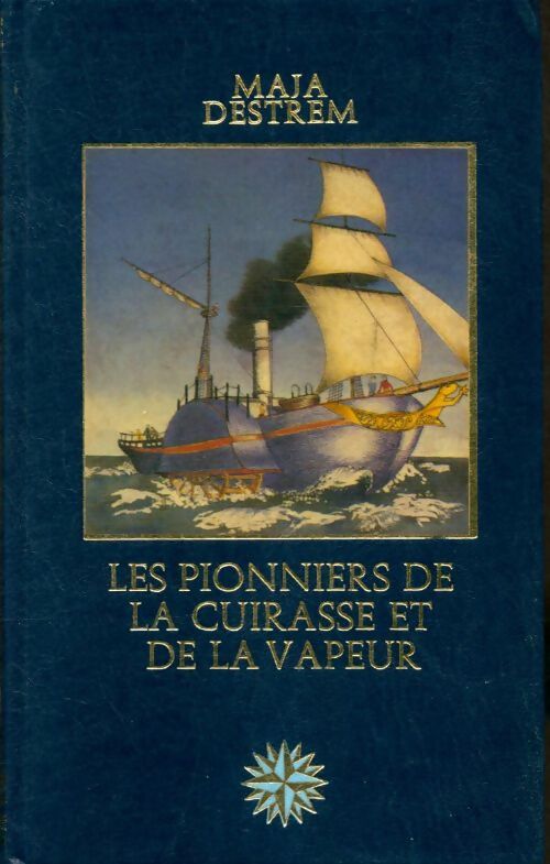 Livrenpoche : Les pionniers de la cuirasse et de la vapeur - Maja Destrem - Livre