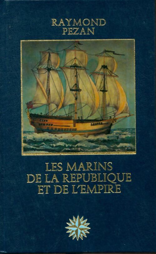 Livrenpoche : Les marins de la République et de l'Empire - Raymond Pezan - Livre