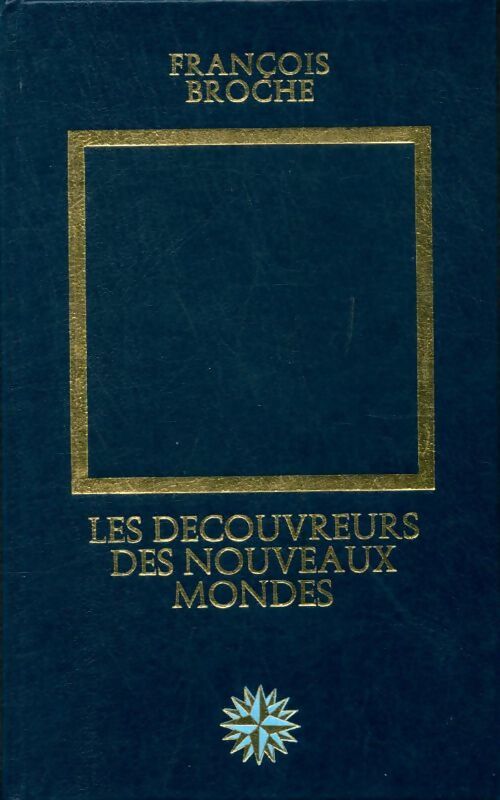 Livrenpoche : Les découvreurs des nouveaux mondes - François Broche - Livre