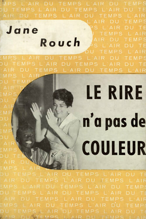 Livrenpoche : Le rire n'a pas de couleur - Jane Rouch - Livre