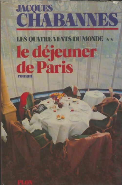 Livrenpoche : Les quatre vents du monde Tome II : Le déjeuner de Paris - Jacques Chabannes - Livre