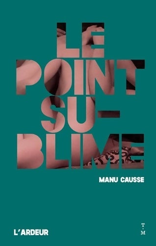 Livrenpoche : Le point sublime - Manu Causse - Livre