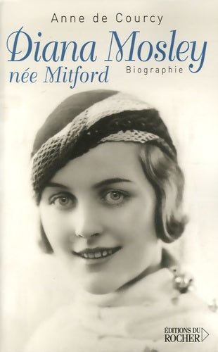 Livrenpoche : Diana mosley née mitford - Anne De Courcy - Livre