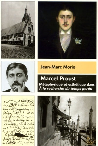 Livrenpoche : Marcel proust : Métaphysique et esthétique dans a la recherche du temps perdu - Jean-Marc Morio - Livre