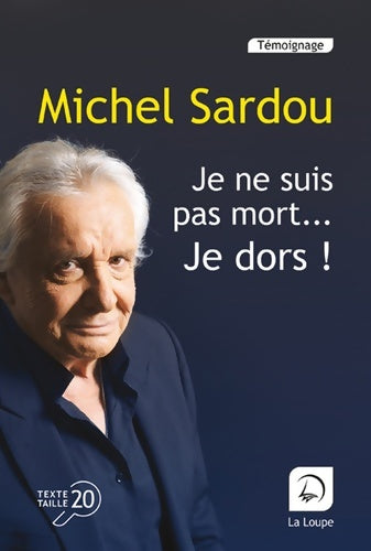 Livrenpoche : Je ne suis pas mort... Je dors ! - Michel Sardou - Livre