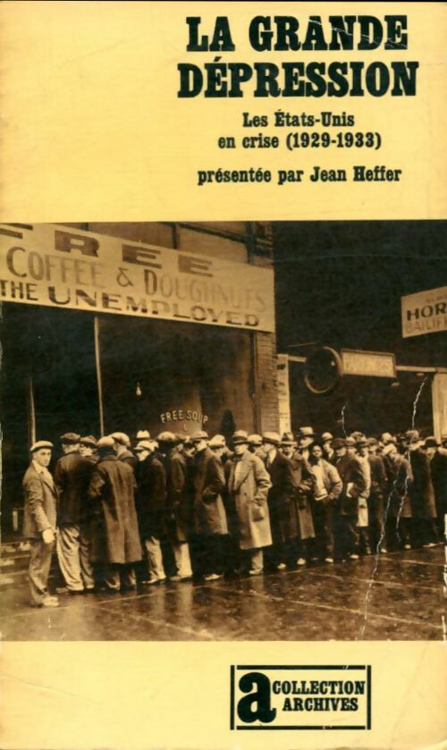 Livrenpoche : La grande dépression : Les Etats-Unis en crise 1929-1933 - Jean Heffer - Livre
