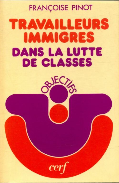 Livrenpoche : Les travailleurs immigrés dans la lutte de classes - Françoise Pinot - Livre