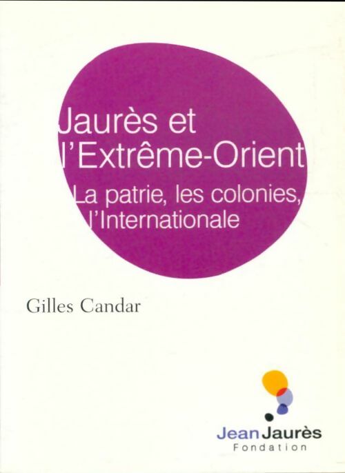 Livrenpoche : Jaurès et l'Extrème-Orient - Gilles Candar - Livre