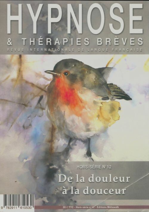 Livrenpoche : Hypnose & Thérapies brèves hors-série n°12 : De la douleur à la douceur - Collectif - Livre