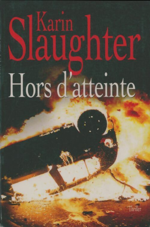 Livrenpoche : Hors d'atteinte - Karin Slaughter - Livre