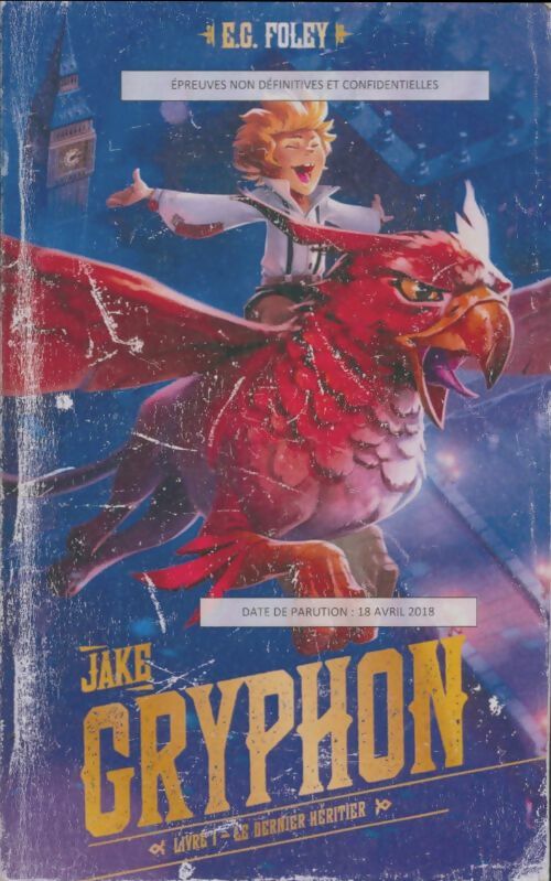 Livrenpoche : Jake Gryphon Tome I : Le dernier héritier - E.G. Foley - Livre
