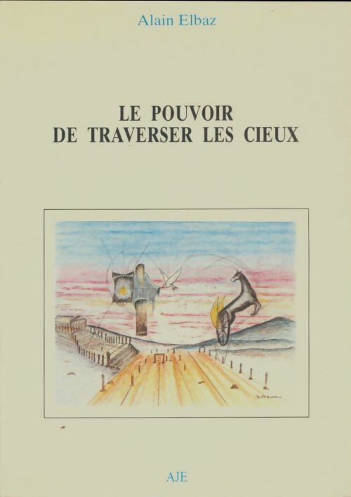 Livrenpoche : Le pouvoir de traverser les cieux - Alain Elbaz - Livre