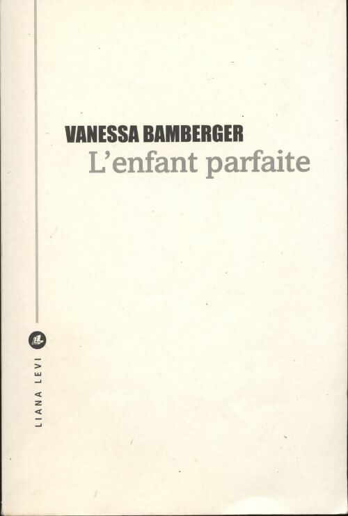 Livrenpoche : L'enfant parfaite - Vanessa Bamberger - Livre