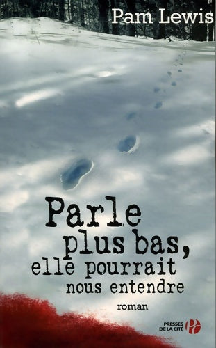 Livrenpoche : Parle plus bas elle pourrait nous entendre - Pam Lewis - Livre