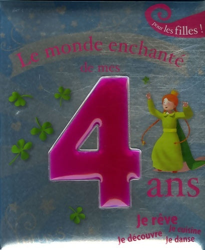 Livrenpoche : Le monde enchante de mes 4 ans - fille - Karine-Marie Amiot - Livre