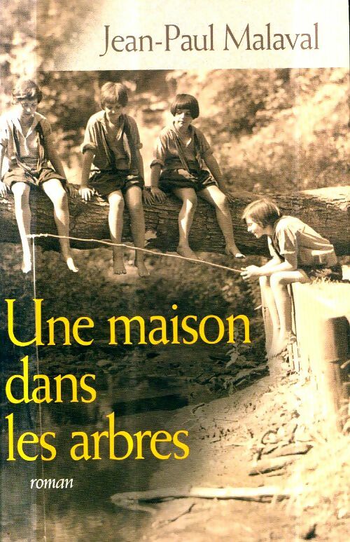 Livrenpoche : Une maison dans les arbres - Jean-Paul Malaval - Livre