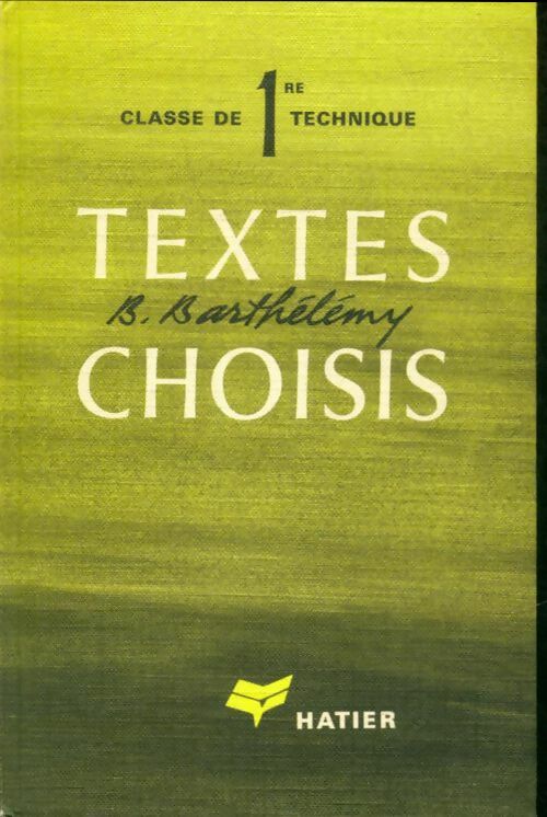 Livrenpoche : Textes choisis classe de Première technique - B. Barthelemy - Livre