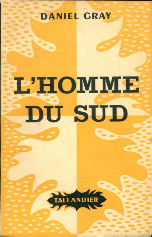 Livrenpoche : L'homme du sud - Daniel Gray - Livre