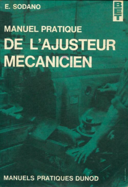 Livrenpoche : Manuel pratique de l'ajusteur mécanicien - E. Sodano - Livre