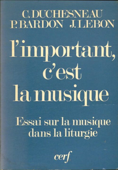 Livrenpoche : L'important c'est la musique ! - Claude Duchesneau, Paul Bardon - Livre