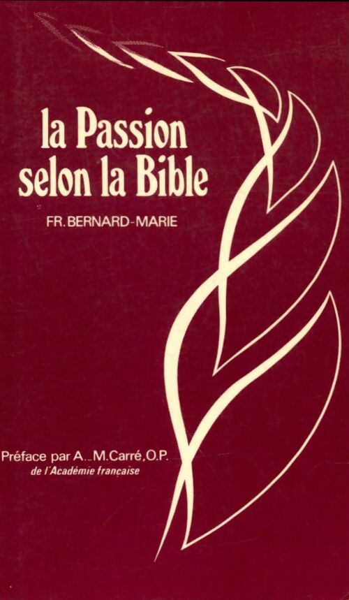 Livrenpoche : La passion selon la bible  - Frère Bernard-marie - Livre
