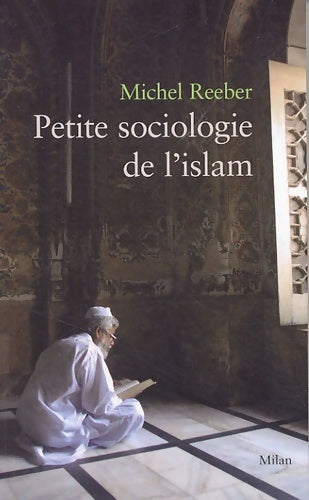 Livrenpoche : Petite sociologie de l'islam - Michel Reeber - Livre
