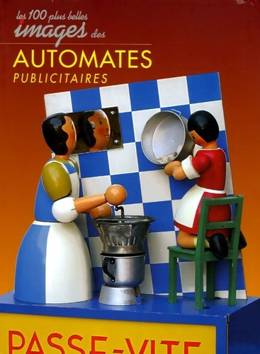 Livrenpoche : Les 100 plus belles images des automates publicitaires - Daniel Bordet - Livre