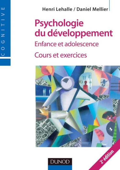 Livrenpoche : Psychologie du développement - 2ème édition - enfance et adolescence : Enfance et adolescence - Henri Lehalle - Livre
