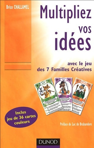 Livrenpoche : Multipliez vos idées avec le jeu des 7 familles créatives - Brice Challamel - Livre