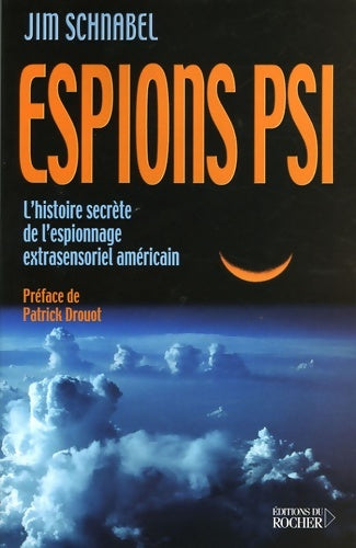 Livrenpoche : Espions psi : L'histoire secrète de l'espionnage extrasensoriel américain - Jim Schnabel - Livre