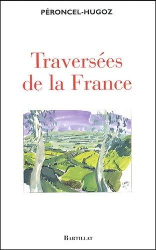 Livrenpoche : La traversée de la France - Jean-Pierre Péroncel-Hugoz - Livre