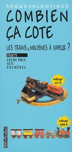 Livrenpoche : Combien ça cote : Les trains et machines à vapeur - Argus Valentine - Livre