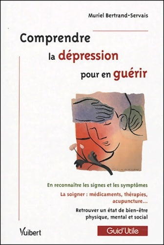 Livrenpoche : Comprendre la dépression pour en guérir - Muriel Bertrand-Servais - Livre