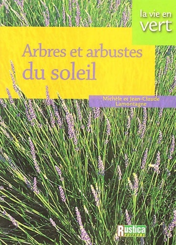 Livrenpoche : Les arbres et arbustes du soleil - Michèle Lamontagne - Livre