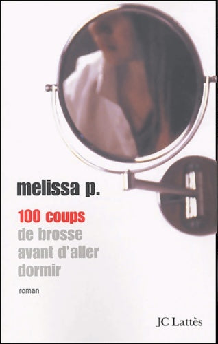 Livrenpoche : 100 coups de brosse avant d'aller dormir - Melissa P. - Livre