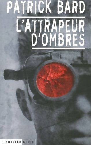 Livrenpoche : L'attrapeur d'ombres - Patrick Bard - Livre