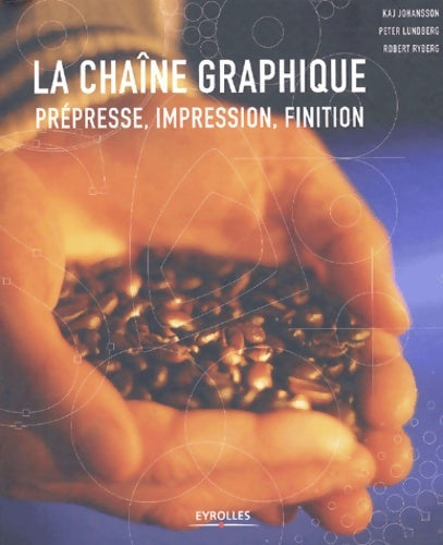 Livrenpoche : La chaîne graphique : Prépresse impression finition - Kaj Johansson - Livre