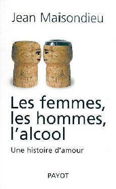 Livrenpoche : Les femmes les hommes l'alcool - Jean Maisondieu - Livre