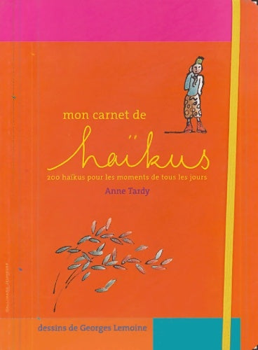 Livrenpoche : Mon carnet de haïkus : 200 haïkus pour les moments de tous les jours - Anne-Solange Tardy - Livre