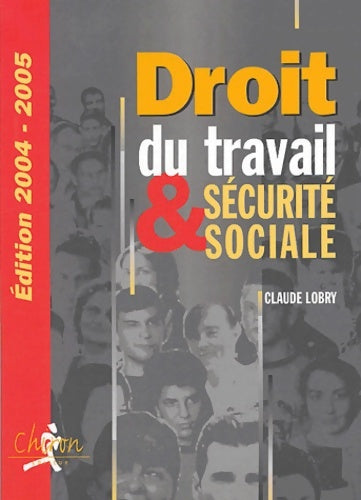 Livrenpoche : Droit du travail et sécurité sociale : Le droit social en 300 questions-réponses - Claude Lobry - Livre