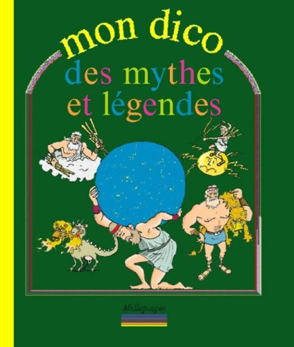 Livrenpoche : Mon dico des mythes et légendes - Elodie Dronne - Livre