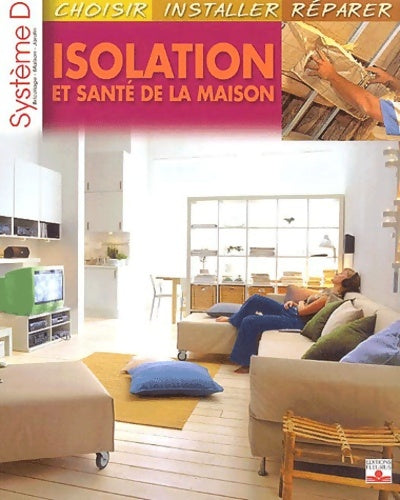 Livrenpoche : Isolation et santé de la maison : Choisir installer répérer - Collectif - Livre