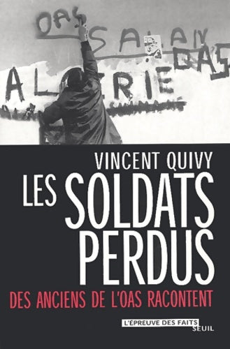 Livrenpoche : Les soldats perdus : Des anciens de l'oas racontent - Vincent Quivy - Livre