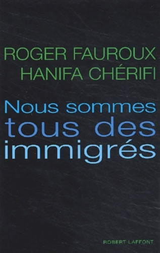 Livrenpoche : Nous sommes tous des immigrés - Roger Fauroux - Livre